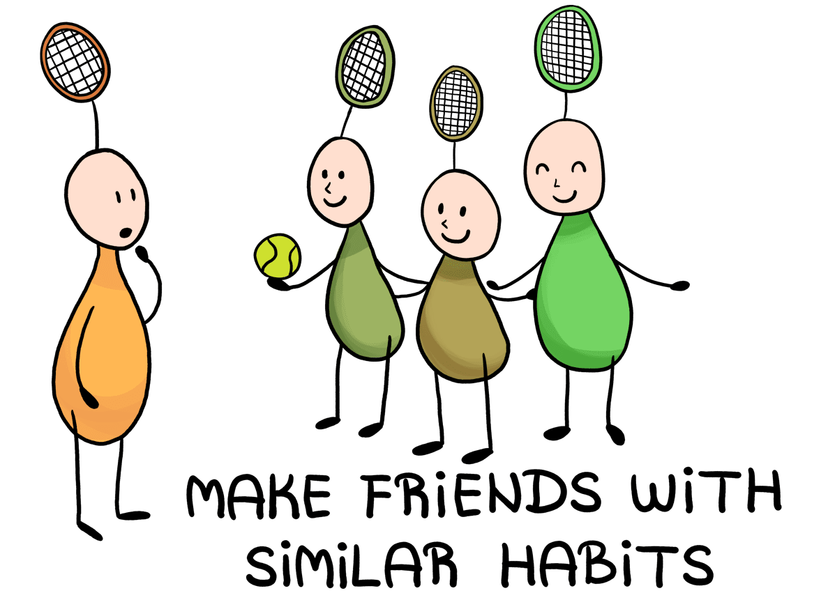 make friends with similar habits