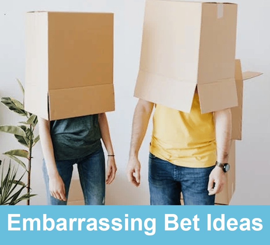embarrassing bet ideas